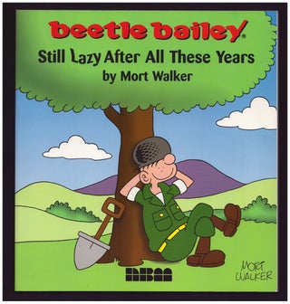 Item #35700 Beetle Bailey: Still Lazy After All These Years. (Signed Copy). Mort Walker
