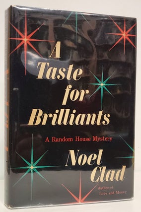 Item #35721 A Taste for Brilliants. Noel Clad