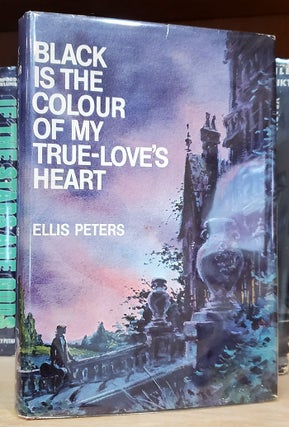 Item #35837 Black Is the Colour of My True-Love's Heart. Ellis Peters