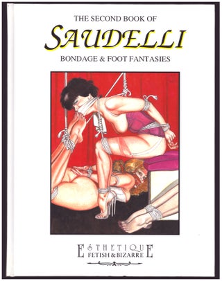 Item #35888 The Art of Saudelli. The Second Book of Saudelli. The Third of Book Saudelli. Bondage...