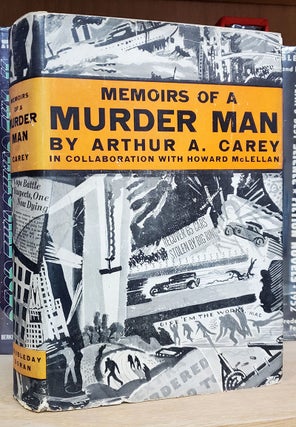 Item #36030 Memoirs of a Murder Man. Arthur A. Carey, Howard McLellan