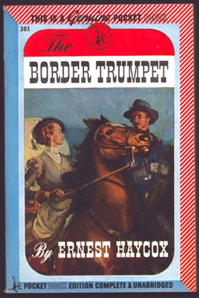 Item #36112 The Border Trumpet. Ernest Haycox