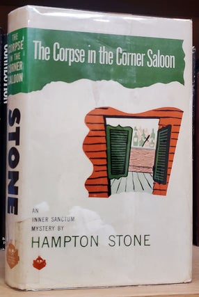 Item #36342 The Corpse in the Corner Saloon. Hampton Stone, Aaron Marc Stein