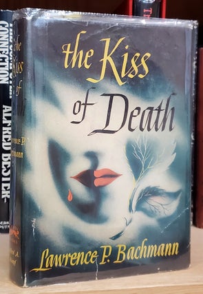Item #36397 The Kiss of Death. Lawrence P. Bachmann