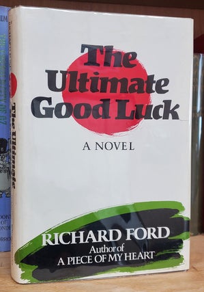 Item #36417 The Ultimate Good Luck. Richard Ford