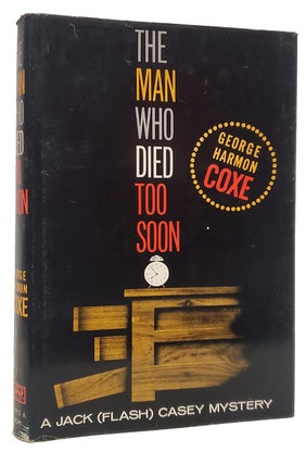 Item #36420 The Man Who Died Too Soon. George Harmon Coxe