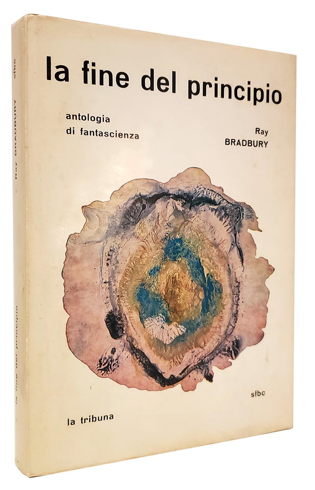 Item #36425 La fine del principio. (A Medicine for Melancholy - First Italian Edition). Ray Bradbury.