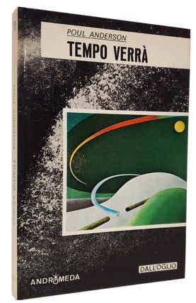 Item #36428 Tempo verra'. (There Will Be Time - First Italian Edition). Poul Anderson