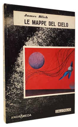 Item #36429 Le mappe del cielo. (And All the Stars a Stage - First Italian Edition). James Blish