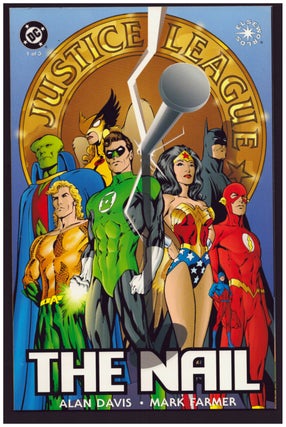 Item #36645 Justice League: The Nail Complete Mini Series. Alan Davis, Mark Farmer