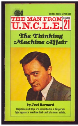Item #36670 The Man from U.N.C.L.E. #21 - The Thinking Machine Affair. Joel Bernard