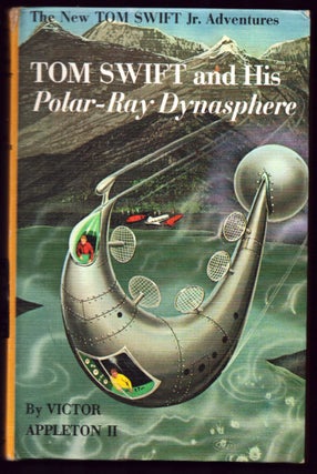 Item #36812 Tom Swift and His Polar-Ray Dynasphere. Victor Appleton II, James Lawrence