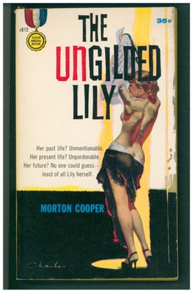 Item #37061 The Ungilded Lily. Morton Cooper