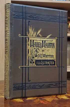 Item #37080 Mabel Martin: A Harvest Idyl. John Greenleaf Whittier