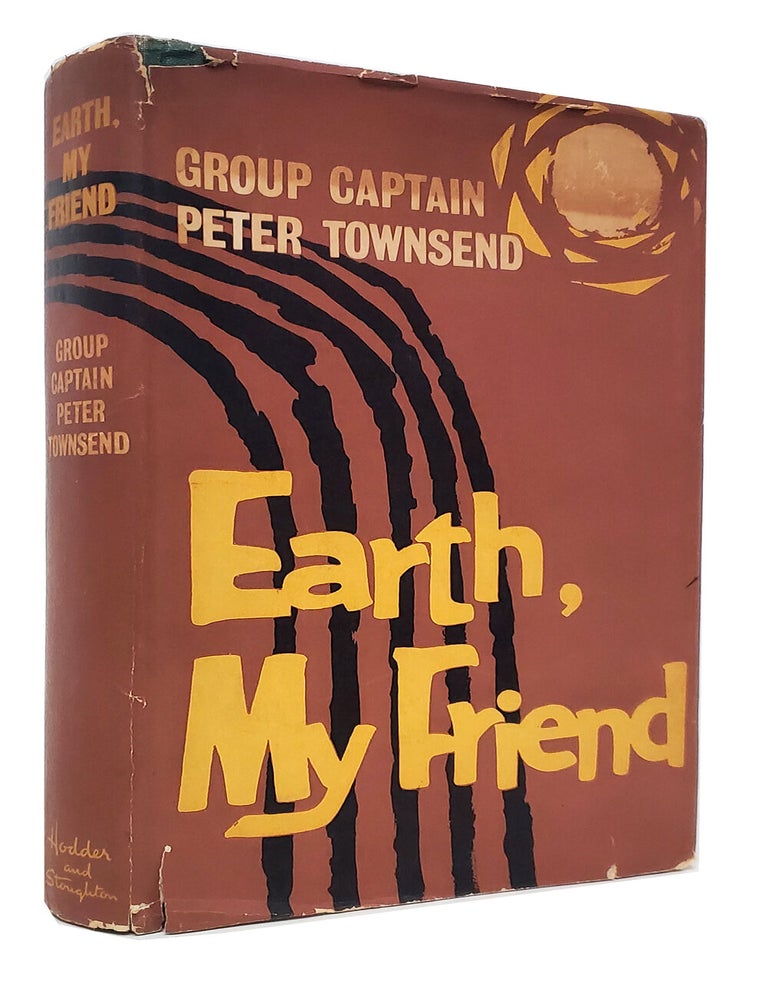 Item #37209 Earth, My Friend. Peter Townsend.
