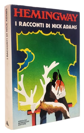 Item #37213 I racconti di Nick Adams. (The Nick Adams Stories Italian Edition). Ernest Hemingway