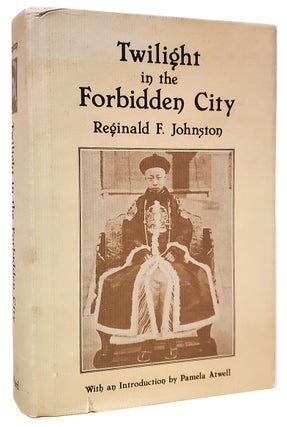 Item #37223 Twilight in the Forbidden City. With a Preface by the Emperor. Reginald F. Johnston