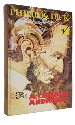 Item #37255 A. Lincoln, androide. (We Can Build You Italian Edition). Philip K. Dick