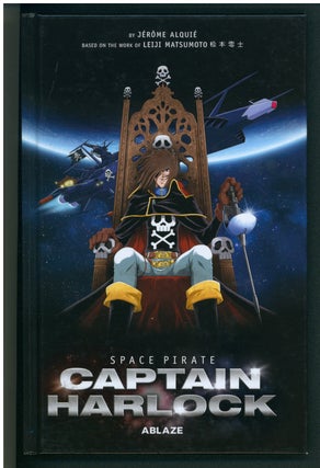 Item #37271 Space Pirate Captain Harlock. Jerome Alquie, Leiji Matsumoto