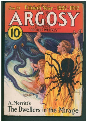 The Dwellers in the Mirage in Argosy January 23, 1932 to February 27, 1932. Abraham Merritt.