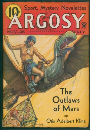 Item #37402 The Outlaws of Mars in Argosy November 25, 1933 to January 4, 1934. Otis Adelbert Kline