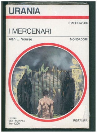 Item #37429 I mercenari. (The Mercy Men Italian Edition). Alan E. Nourse