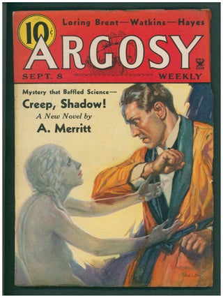 Item #37581 Creep, Shadow! in Argosy September 8, 1934 to October 20, 1934. Abraham Merritt
