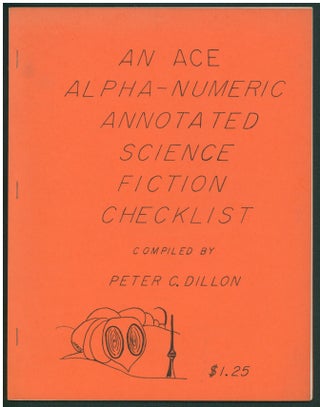 Item #37890 An Ace Alpha-Numeric Annotated Science Fiction Checklist. Peter C. Dillon