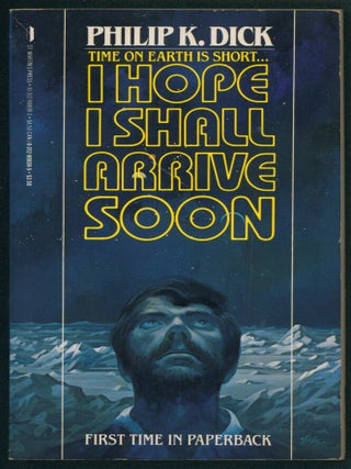Item #37921 I Hope I Shall Arrive Soon. Philip K. Dick
