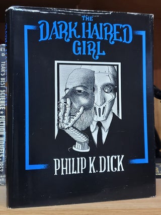 Item #38216 The Dark Haired Girl. Philip K. Dick