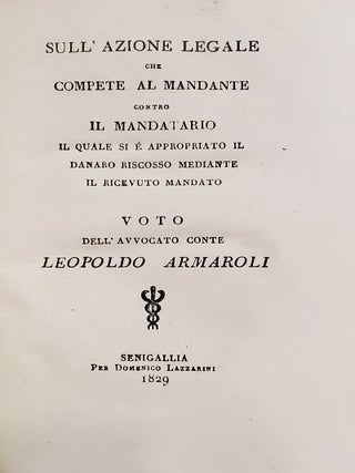 Collezione di opuscoli criminali. (Dissertazione istorica - critico - legale sull'assoluzione a crimine piuttosto che ab instantia. Sull'azione legale che compete al mandante contro il mandatario... Avanti sua eccellenza reverendissima Mr Gregorio Fabrizj delegato apostolico di Macerata e Camerino...)