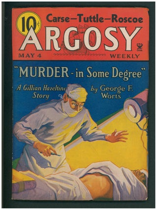 Murder in Some Degree Part I in Argosy May 4, 1935. George F. Worts.