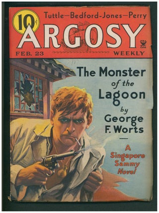 The Monster of the Lagoon Part I (A Singapore Sammy Novel) in Argosy February 23, 1935. George F. Worts.