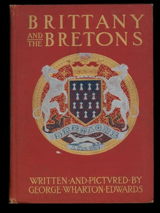 Item #38730 Brittany and the Bretons. George Wharton Edwards