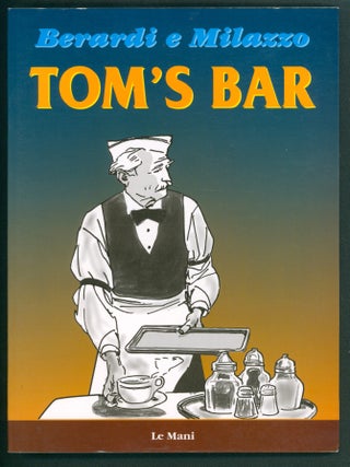 Item #39812 Tom's Bar. Giancarlo Berardi, Ivo Milazzo