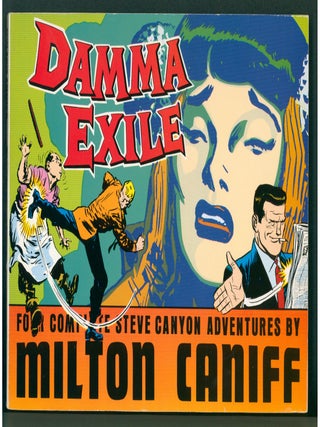 Item #40079 Damma Exile. Four Complete Steve Canyon Adventures. Milton Caniff