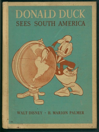 Item #40275 Donald Duck Sees South America. Walt Disney, H. Marion Palmer