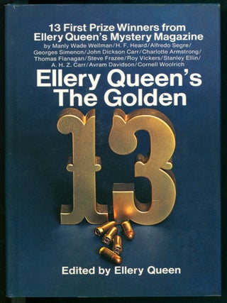 Item #40277 Ellery Queen's The Golden Thirteen. Ellery Queen, ed., Cornell Woolrich, Manly Wade...
