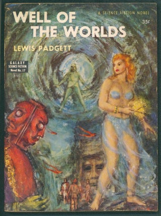 Item #40456 Well of the Worlds. (Galaxy Science Fiction Novel No. 17). Henry Kuttner, C L. Moore