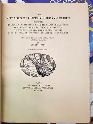 The Voyages of Christopher Columbus, Being the Journals of His First and Third, and the Letters Concerning His First and Last Voyages, to Which Is Added the Account of His Second Voyage Written by Andres Bernaldez.