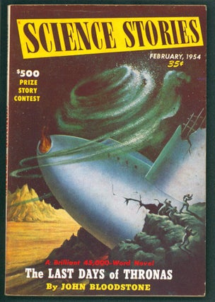 Item #40598 The Last Days of Thronas in Science Stories February 1954. John Bloodstone, S. J. Byrne