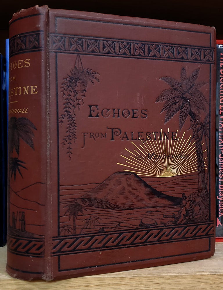 Item #41310 Echoes from Palestine. J. W. Mendenhall.