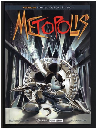 Item #41483 Metopolis. (Topolino Limited De Luxe Edition #17). Francesco Artibani, Paolo Mottura