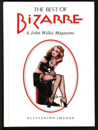 The Best of Bizarre: A John Willie Magazine 1946-1956. John Willie.