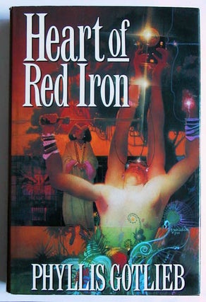 Item #5135 Heart of Red Iron. Phyllis Gotlieb
