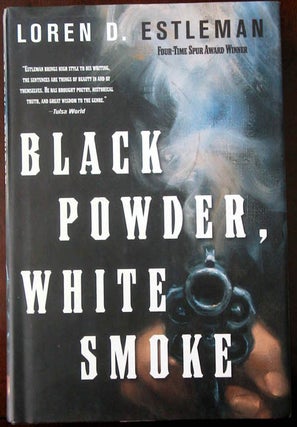 Item #5703 Black Powder, White Smoke. Loren D. Estleman
