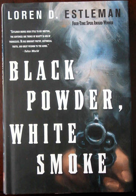 Item #5703 Black Powder, White Smoke. Loren D. Estleman.