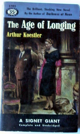 Item #5944 The Age of Longing. Arthur Koestler.