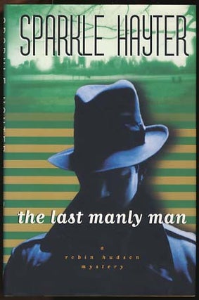 Item #6079 The Last Manly Man. Sparkle Hayter