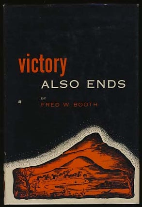 Item #6092 Victory Also Ends. Fred W. Booth